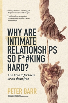 Paperback Why Are Intimate Relationships So F*#king Hard? Book