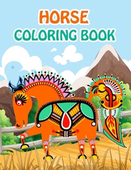Horse Coloring Book: Fantastic Horse Coloring Book for Boys, Girls, Toddlers, Preschoolers, Kids 3-8, 6-8 (Horses Book)