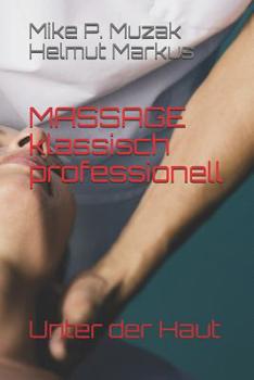 Paperback Unter der Haut: MASSAGE Klassisch Professionell [German] Book