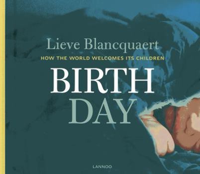 Hardcover Birth Day: How the World Welcomes Its Children Book