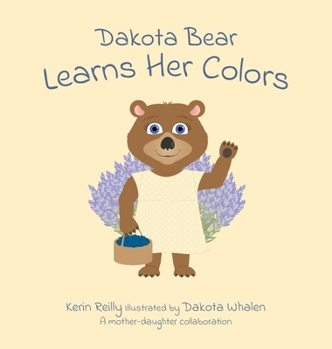 Hardcover Dakota Bear Learns Her Colors Book