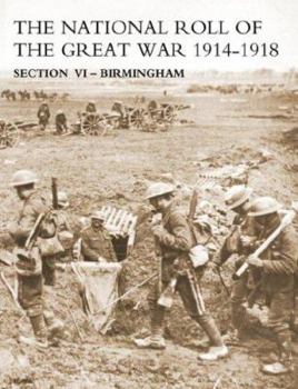 Paperback NATIONAL ROLL OF THE GREAT WAR Section VI - Birmingham Book