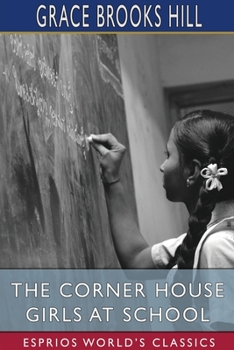 Paperback The Corner House Girls at School (Esprios Classics): Illustrated by R. Emmett Owen Book
