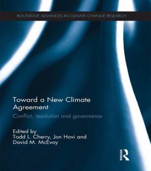 Paperback Toward a New Climate Agreement: Conflict, Resolution and Governance Book