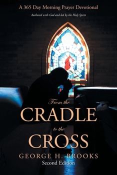 Paperback From the Cradle to the Cross: A 365 Day Morning Prayer Devotional Book