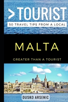 Paperback Greater Than a Tourist - Malta: 50 Travel Tips from a Local Book