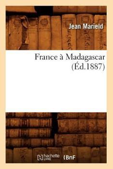 Paperback France À Madagascar (Éd.1887) [French] Book