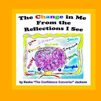 Paperback The Change in Me from the Reflections I See Book