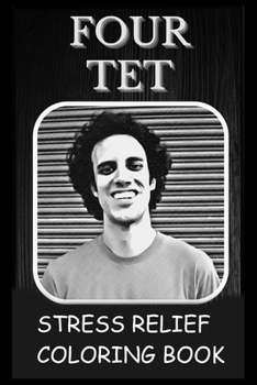 Paperback Stress Relief Coloring Book: Colouring Four Tet Book
