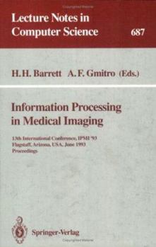 Paperback Information Processing in Medical Imaging: 13th International Conference, Ipmi'93, Flagstaff, Arizona, Usa, June 14-18, 1993. Proceedings Book