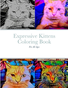 Paperback Expressive Kittens Coloring Book: For All Ages Book