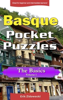 Paperback Basque Pocket Puzzles - The Basics - Volume 1: A collection of puzzles and quizzes to aid your language learning Book