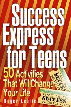 Paperback Success Express for Teens: 50 Life-Changing Activities Book