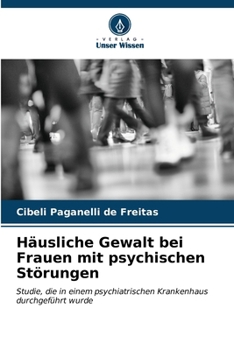 Paperback Häusliche Gewalt bei Frauen mit psychischen Störungen [German] Book