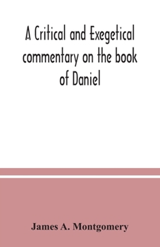 Paperback A critical and exegetical commentary on the book of Daniel Book