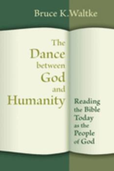 Paperback Dance Between God and Humanity: Reading the Bible Today as the People of God Book
