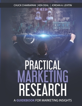 Paperback Practical Marketing Research: A Guidebook for Marketing Insights Book