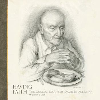 Hardcover Having Faith: The Collected Art of David Israel Litan Book