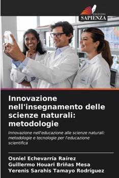 Innovazione nell'insegnamento delle scienze naturali: metodologie (Italian Edition)
