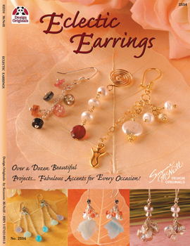 Paperback Eclectic Earrings: Over a Dozen Beautiful Projects… Fabulous Accents for Every Occasion! (Design Originals) Book