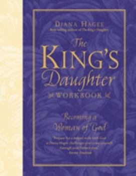 Paperback The King's Daughter Workbook: Becoming a Woman of God Book
