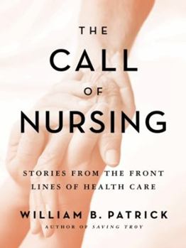 Paperback The Call of Nursing: Stories from the Front Lines of Health Care Book