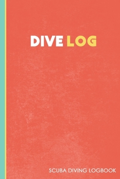 Paperback Dive Log: Diving Logbook for Beginners and Experienced Divers: Scuba Diving Log for Training, Certification and Leisure Book