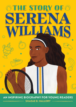 Paperback The Story of Serena Williams: An Inspiring Biography for Young Readers Book