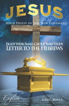 Paperback Jesus High Priest of the New Covenant: Letter to the Hebrews verse by verse Book