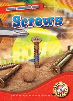 Screws - Book  of the Scholastic: Blastoff!  Simple Machines Fun!