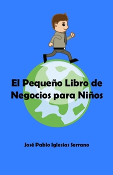 El Pequeño Libro de Negocios para Niños (Spanish Edition)