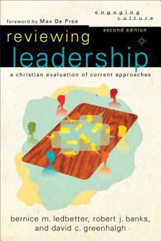 Reviewing Leadership: A Christian Evaluation of Current Approaches - Book  of the Engaging Culture