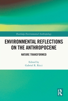 Paperback Environmental Reflections on the Anthropocene: Nature Transformed Book