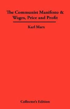Hardcover The Communist Manifesto & Wages, Price and Profit Book