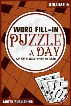 Paperback Word Fill-In Puzzle-A-Day: 365 Fill-In Word Puzzles for Adults Volume 5 Book
