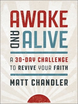 Hardcover Awake and Alive: A 30-Day Challenge to Revive Your Faith (30 Daily Devotions) - The Perfect Christian New Year's Resolution Gift Book