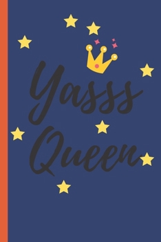 Paperback YASSS QUEEN - Notebook: signed Notebook/Journal Book to Write in, (6" x 9"), 100 Pages, (Gift For Friends, ... & Kids ) - Inspirational & Moti Book