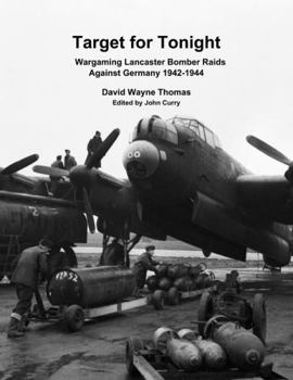 Paperback Target for Tonight: Wargaming Lancaster Bomber Raids Against Germany 1942-1944 Book