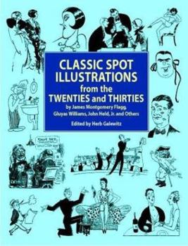 Paperback Classic Spot Illustrations from the Twenties and Thirties: By James Montgomery Flagg, Gluyas Williams, John Held, Jr., et al Book