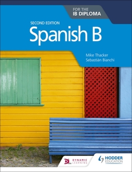 Paperback Spanish B for the Ib Diploma Second Edition: Hodder Education Group Book