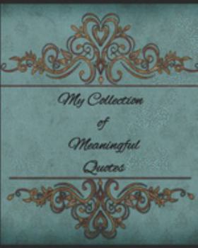 Paperback My Collection Of Meaningful Quotes: Because Great Wits Have short Memories Book