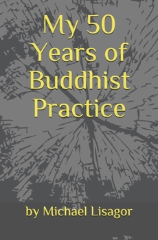 Paperback My 50 Years of Buddhist Practice: Dealing with Depression, Serious Illness & Everyday Life Book