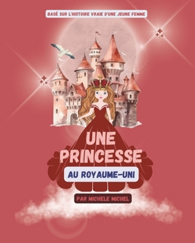 UNE PRINCESSE AU ROYAUME-UNI (French Edition)