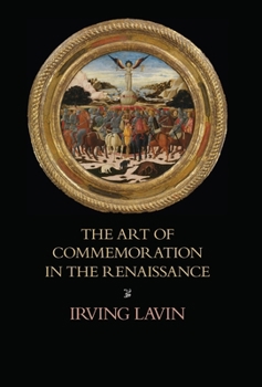 Hardcover The Art of Commemoration in the Renaissance: The Slade Lectures Book