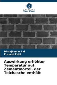 Paperback Auswirkung erhöhter Temperatur auf Zementmörtel, der Teichasche enthält [German] Book