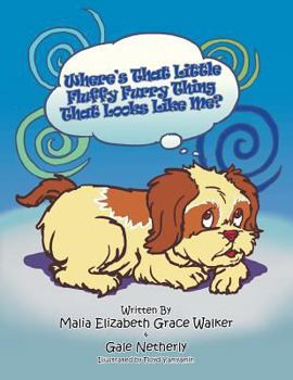 Paperback Where's That Little Fluffy Furry Thing That Looks Like Me?: When a Pet Loses a Loved One Book