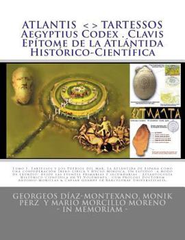 Paperback ATLANTIS . TARTESSOS . Aegyptius Codex . Clavis . Epítome de la Atlántida Histórico-Científica: LA ATLÁNTIDA DE ESPAÑA. UNA CONFEDERACIÓN TALASOCRÁTIC [Spanish] Book