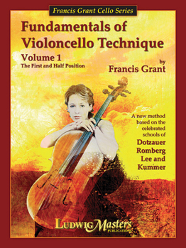 Paperback Fundamentals of Violoncello Technique v. 1 (Francis Grant Cello Series - LudwigMasters) Book