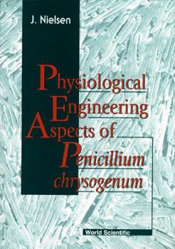Hardcover Physiological Engineering Aspects of Penicillium Chrysogenum Book