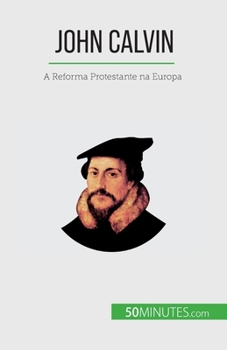 Paperback John Calvin: A Reforma Protestante na Europa [Portuguese] Book